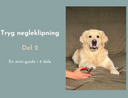 Tryg Negleklipning - del 2